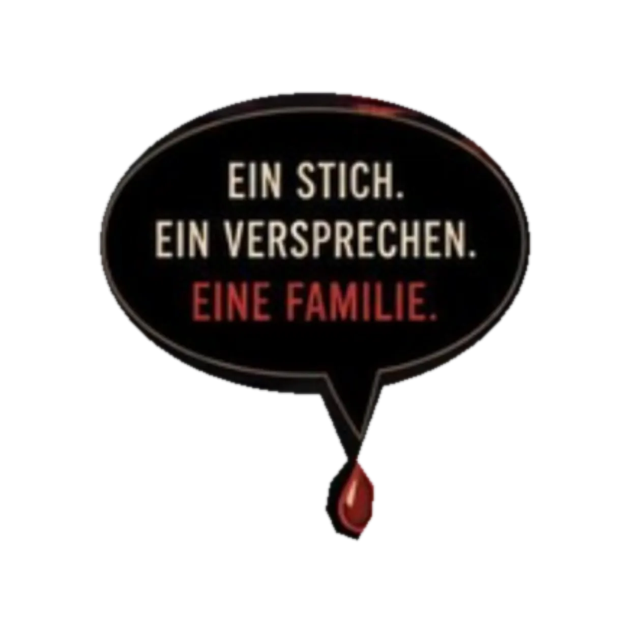 Sprechblase: Ein Stich. Ein Versprechen. Eine Familie.